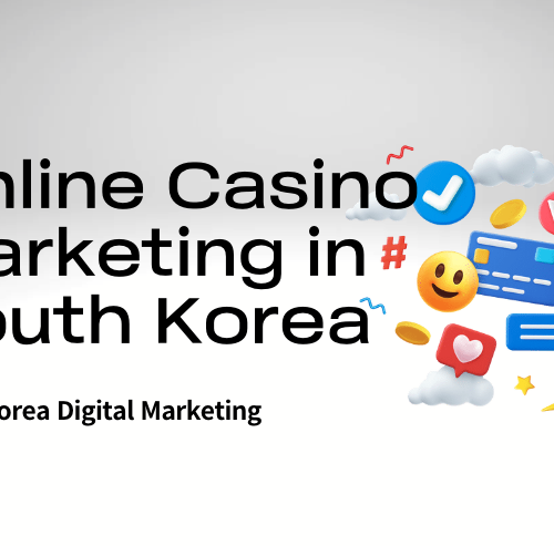 Online Casino Marketing in South Korea