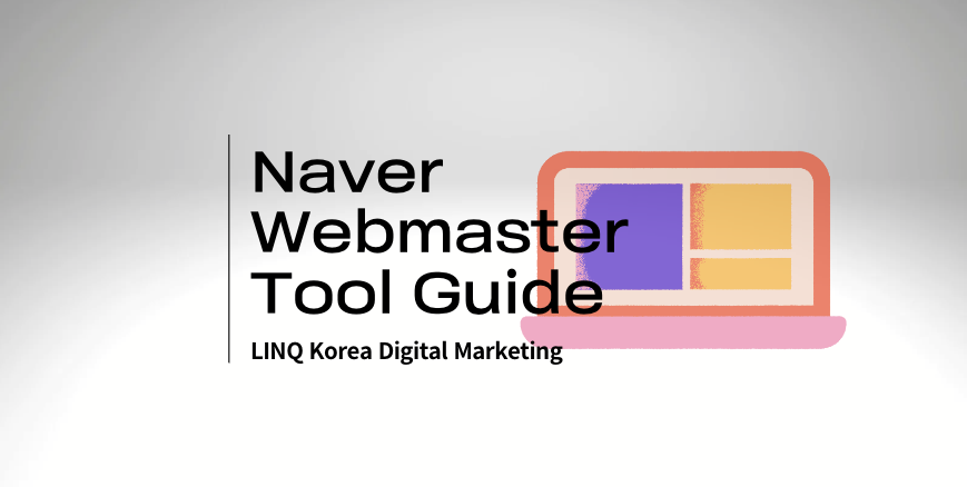 The ultimate guide of the Naver Webmaster Tool