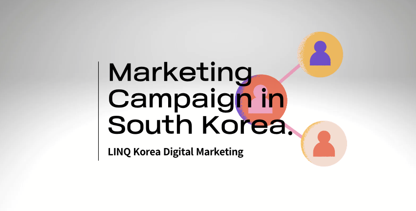 How to create a successful digital marketing campaign in South Korea.
